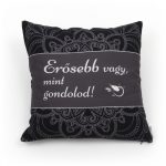 Díszpárna - Erősebb vagy, mint gondolod!!"Motiváció"