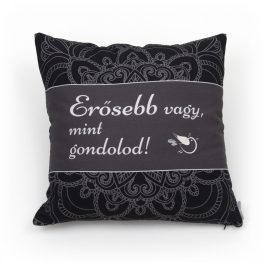  Díszpárna - Erősebb vagy, mint gondolod!!"Motiváció"