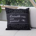 Díszpárna - Erősebb vagy, mint gondolod!!"Motiváció"